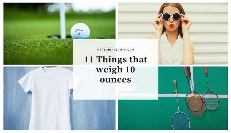 11 Things that weigh 10 ounces decorative image