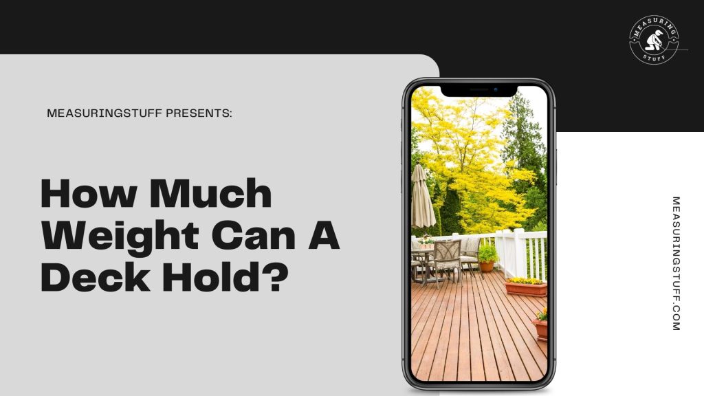 How Much Weight Can A Deck Hold?
