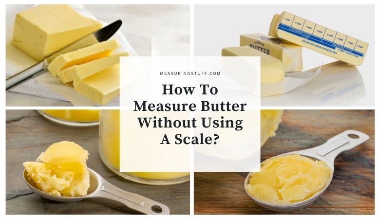 How To Measure Butter Without Using A Scale?