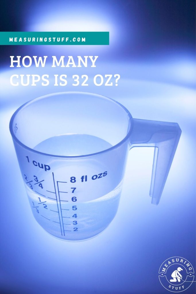 How Many Cups Is 32 oz?