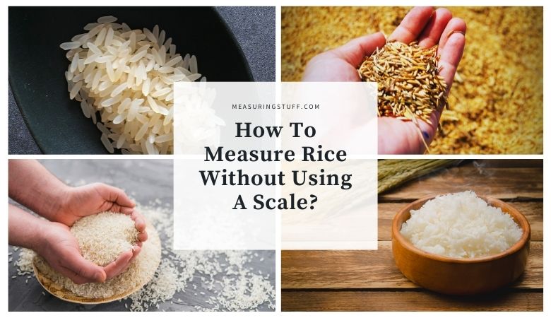 How To Measure Rice Without Using A Scale?