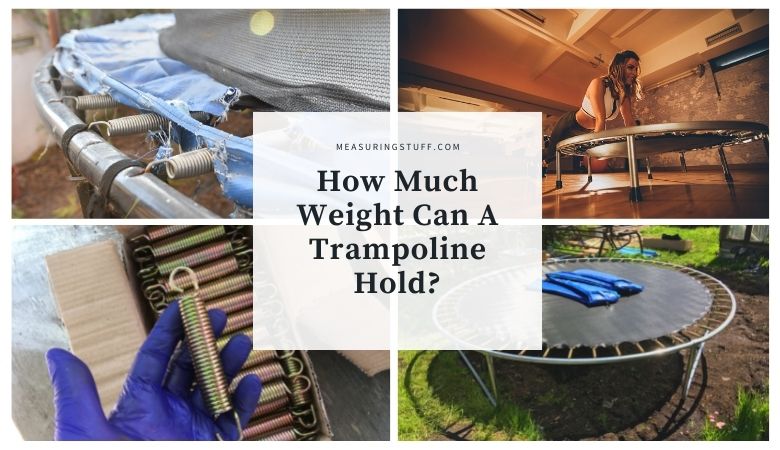 How Much Weight Can A Trampoline Hold?