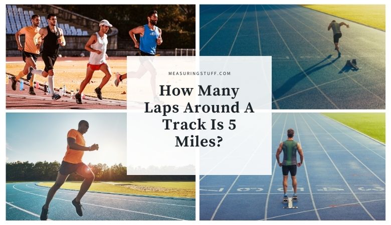 How Many Laps Around A Track Is 5 Miles?
