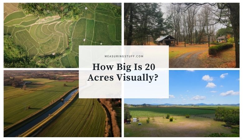 How Big Is 20 Acres Visually?