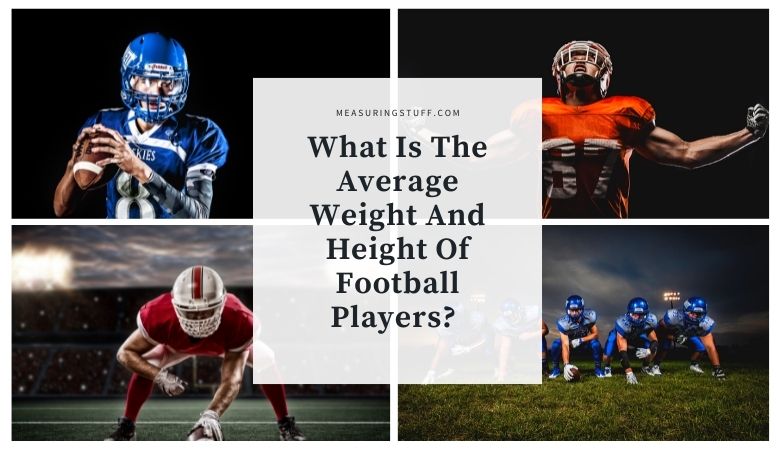 What Is The Average Weight And Height Of Football Players?