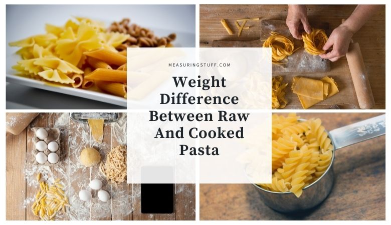 Weight Difference Between Raw And Cooked Pasta