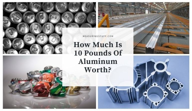 How Much Is 10 Pounds Of Aluminum Worth?