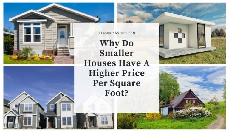Why Do Smaller Houses Have A Higher Price Per Square Foot?