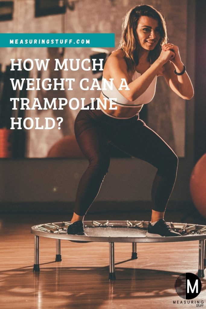 How Much Weight Can A Trampoline Hold?