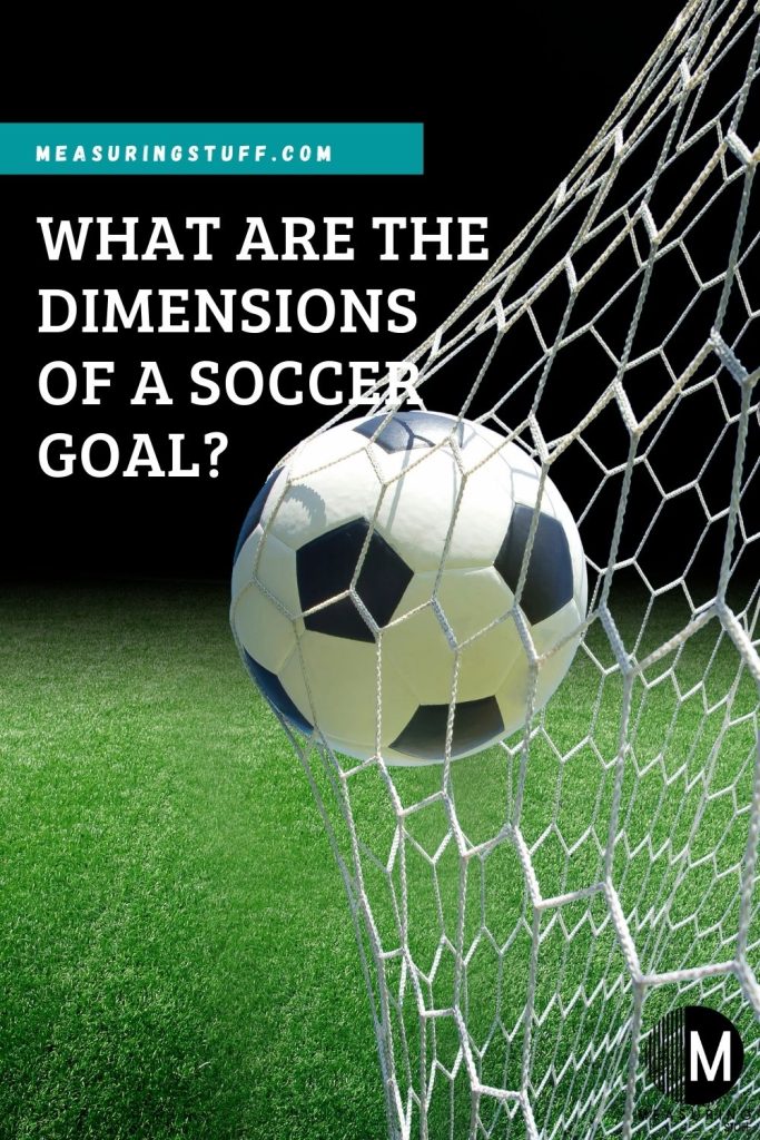 What Are The Dimensions Of A Soccer Goal?