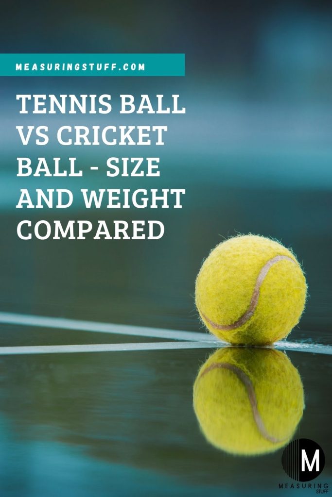 Tennis Ball vs Cricket Ball - Size And Weight Compared