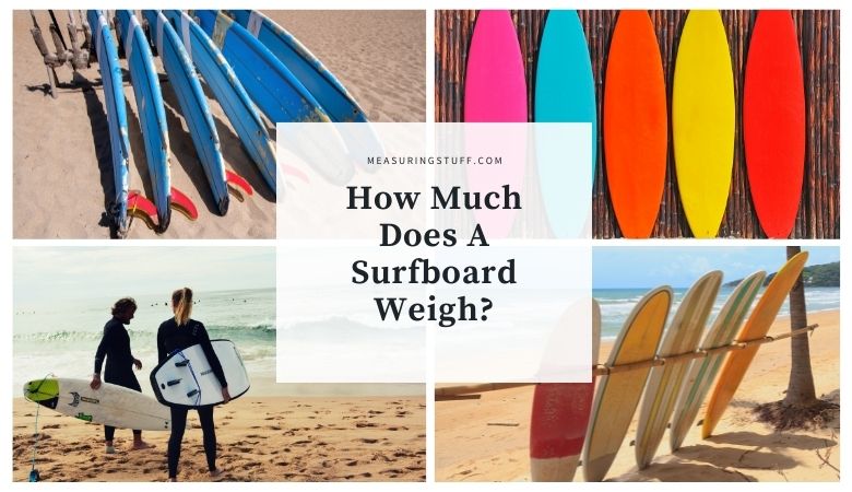 How Much Does A Surfboard Weigh?