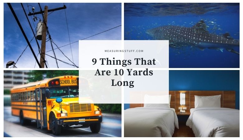 9 Things That Are 10 Yards Long