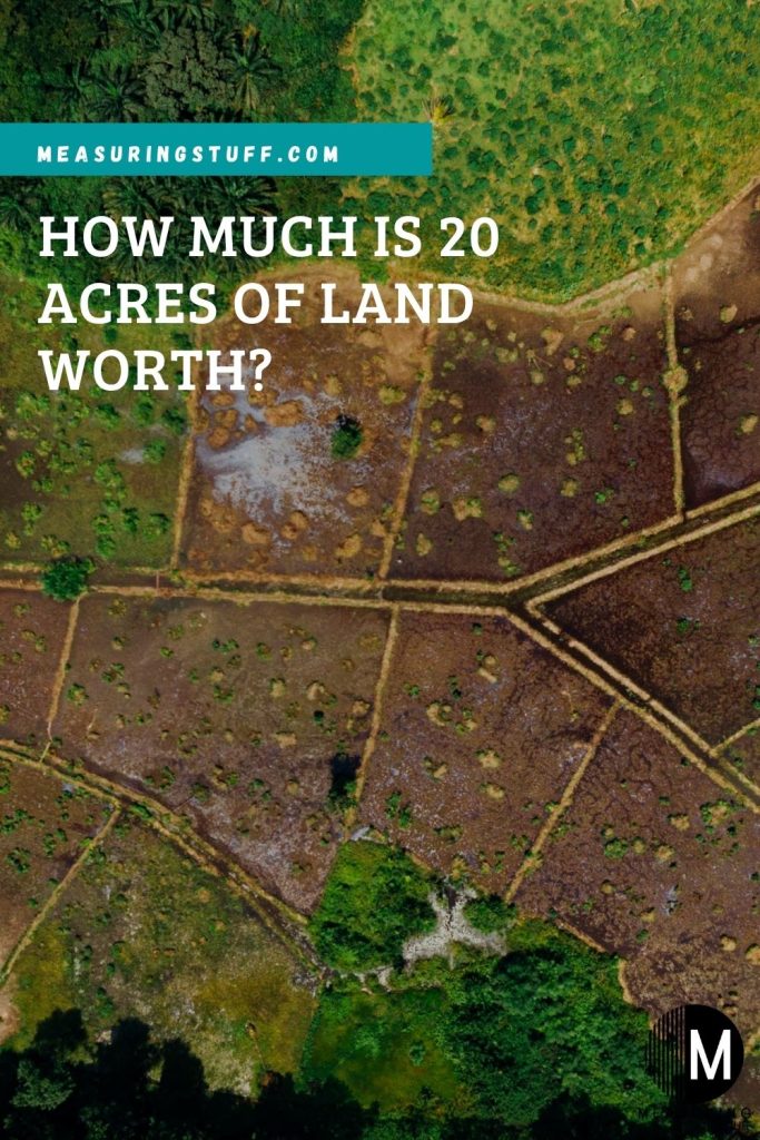 How Much Is 20 Acres Of Land Worth?