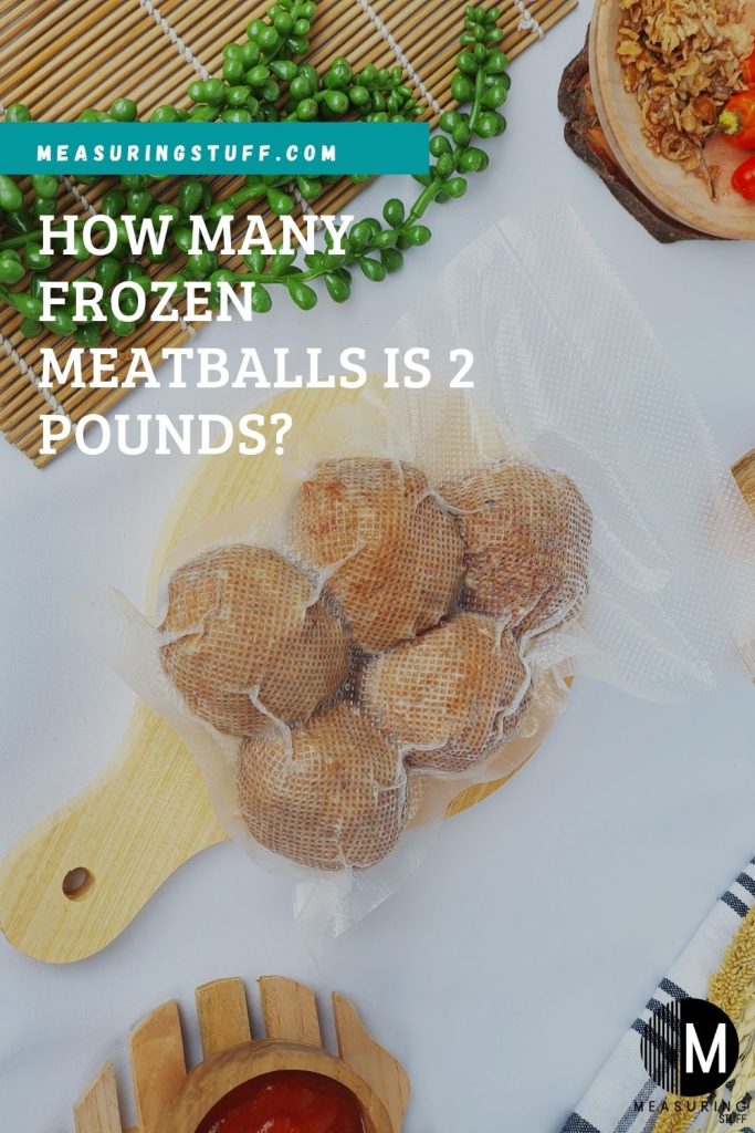 How Many Frozen Meatballs Is 2 Pounds?