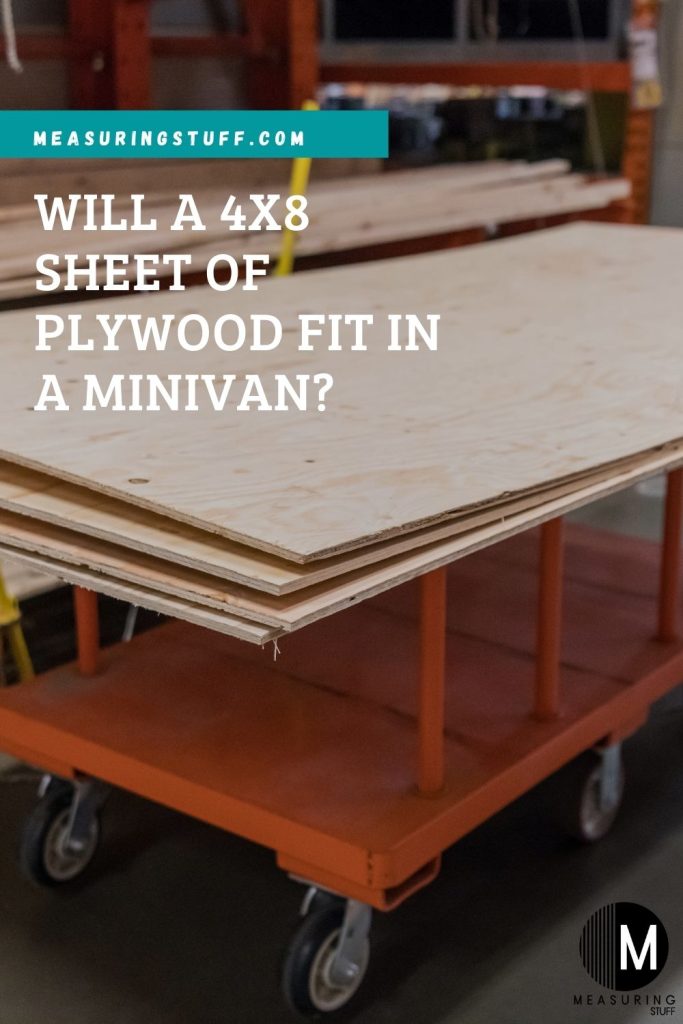 Will A 4x8 Sheet Of Plywood Fit In A Minivan?