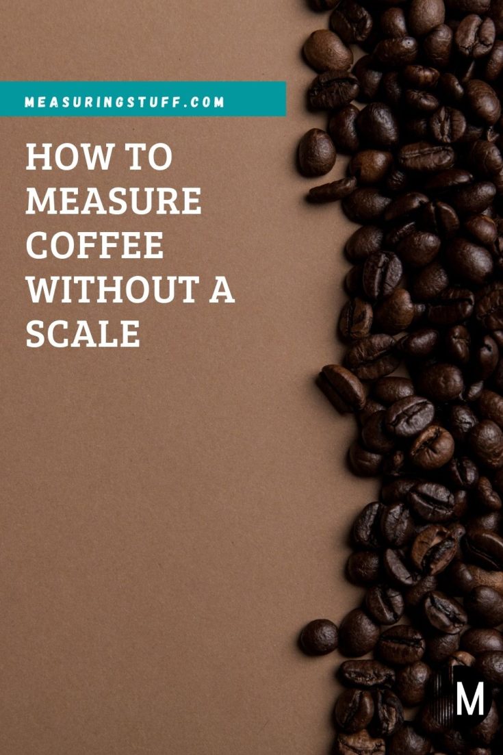 How To Measure Coffee Without A Scale