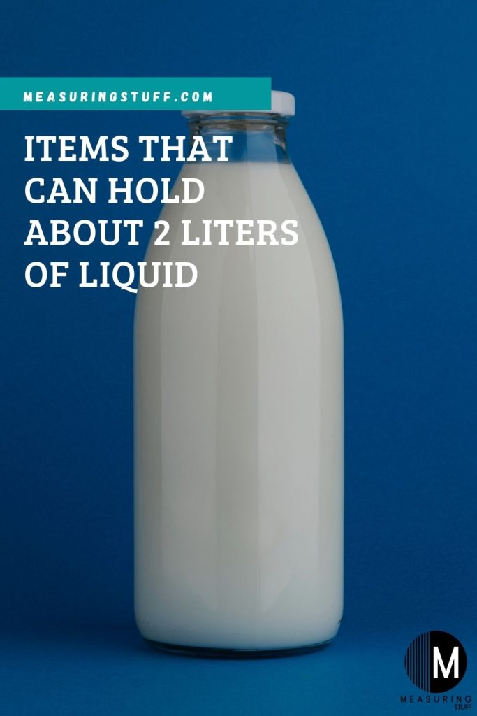 Items That Can Hold About 2 Liters Of Liquid