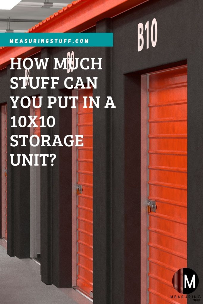 How Much Stuff Can You Put In A 10x10 Storage Unit?