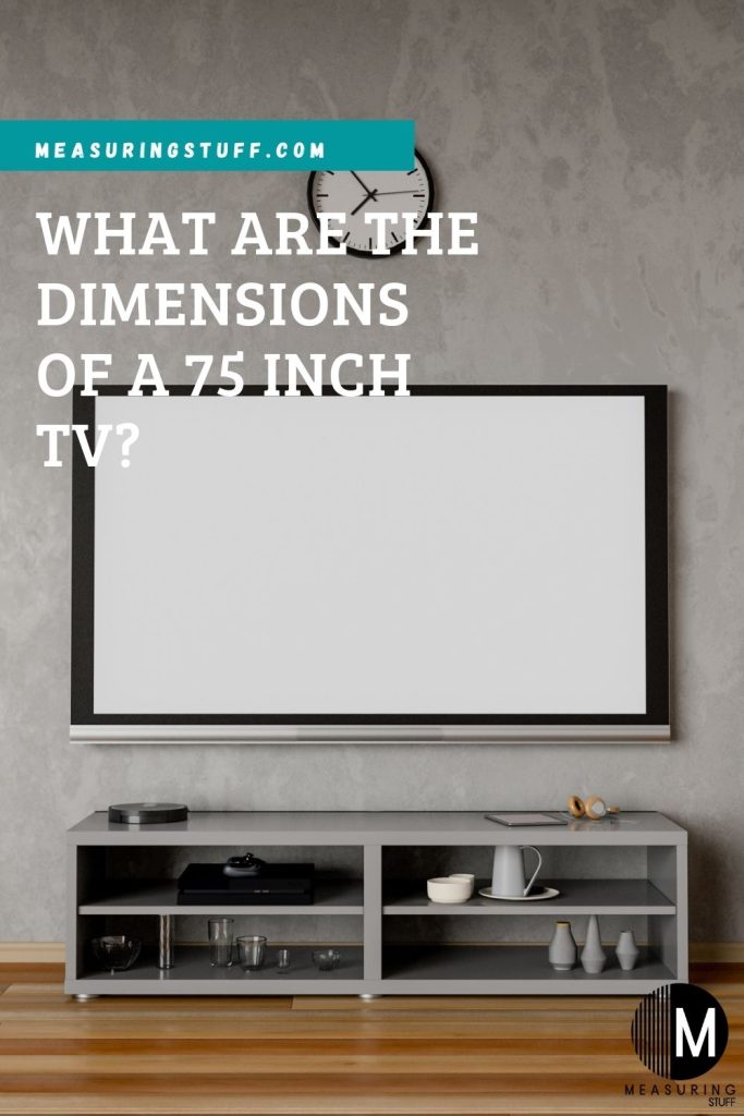What are the dimensions of a 75 inch tv? (Exact size)