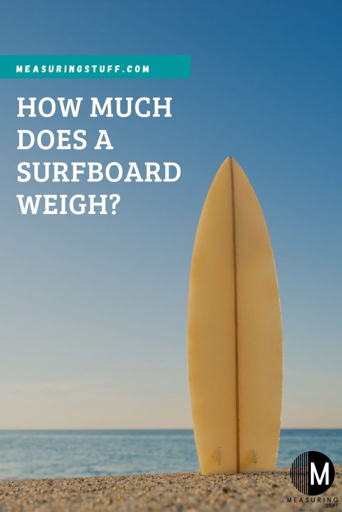 How Much Does A Surfboard Weigh?