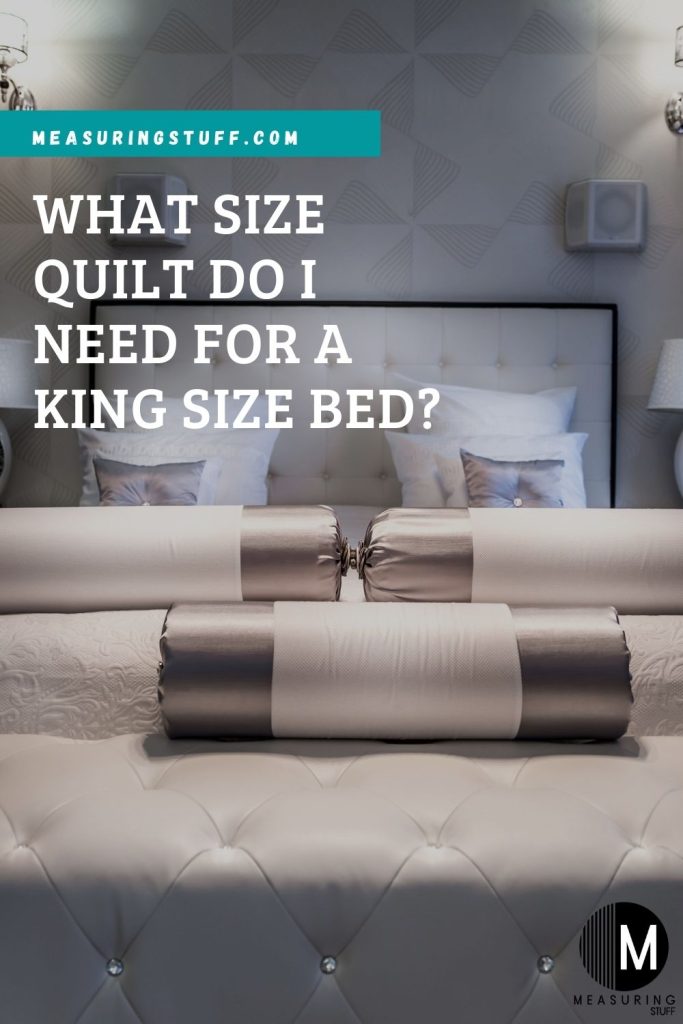 What Size Quilt Do I Need For A King Size Bed?