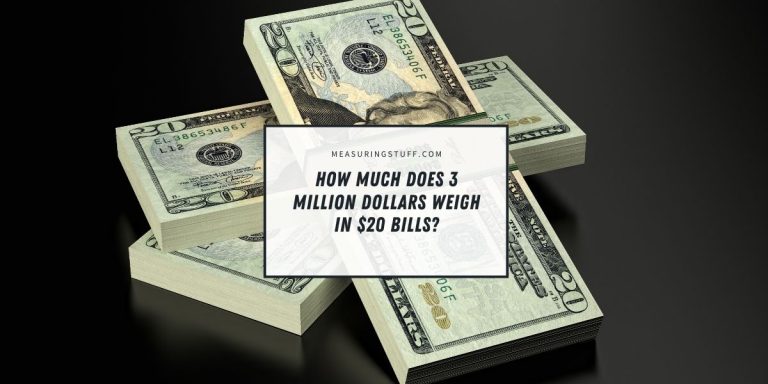 How Much Does 3 Million Dollars Weigh In $20 Bills?