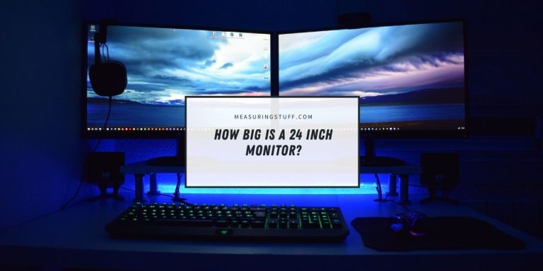 How Big Is A 24 Inch Monitor?