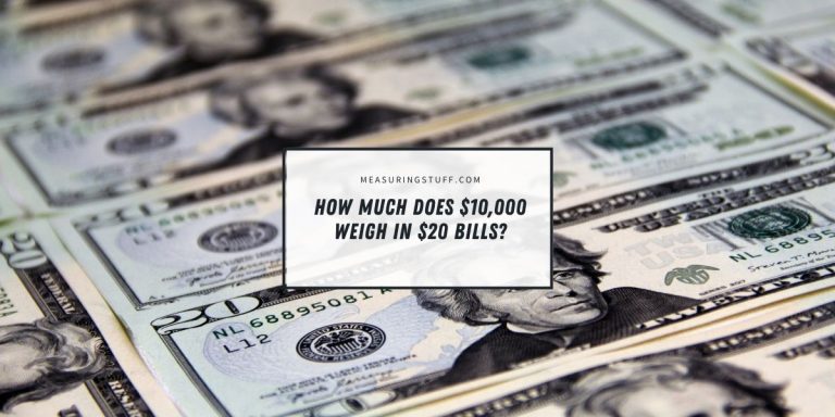 How Much Does 10 Thousand Dollars Weigh In 20 Dollar Bills?