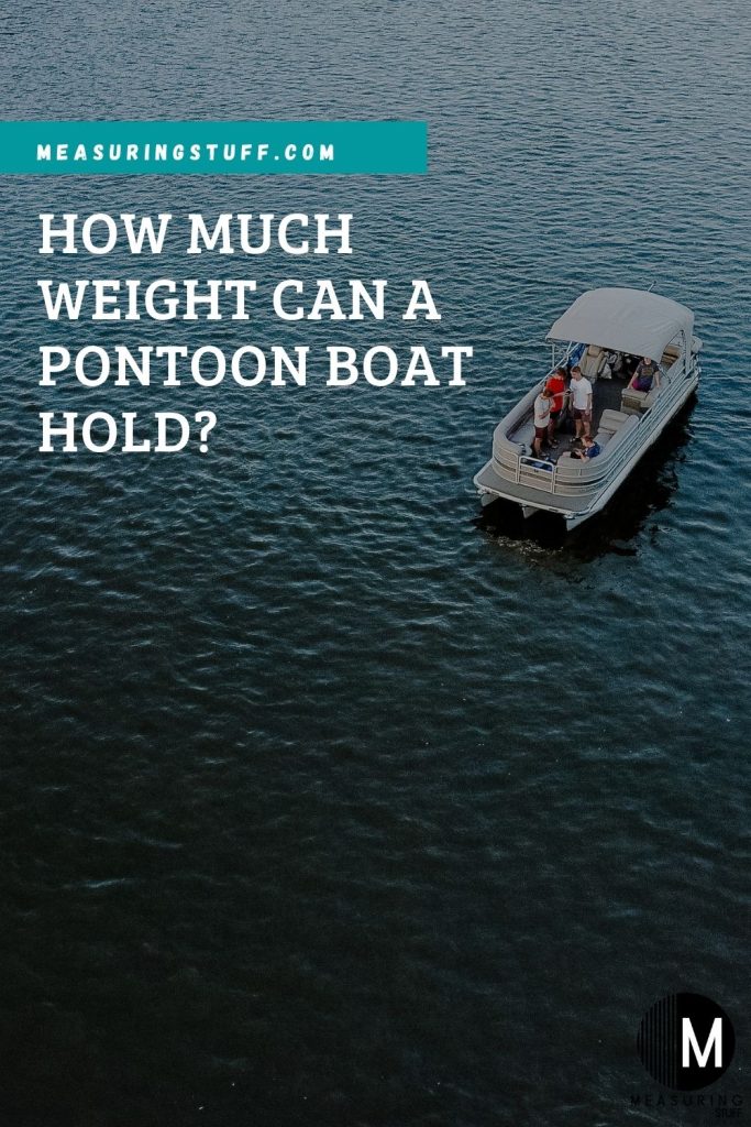 How Much Weight Can A Pontoon Boat Hold?