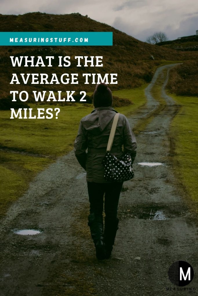 What Is The Average Time To Walk 2 Miles?