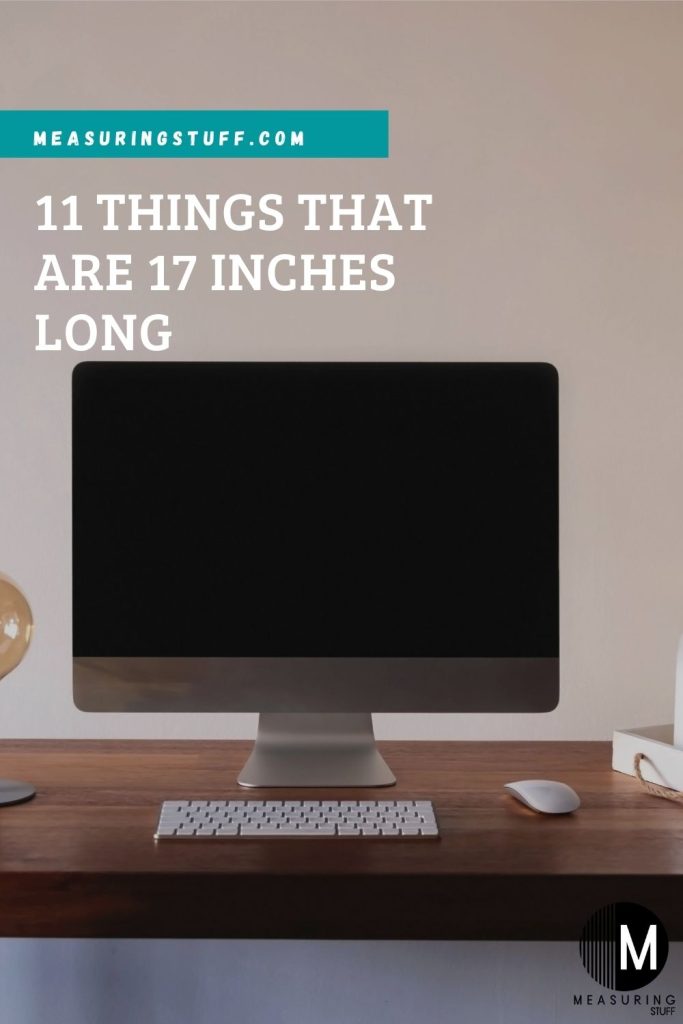 Things That Are 17 Inches Long