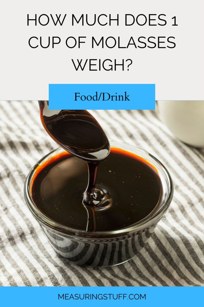 How Much Does 1 Cup Of Molasses Weigh?