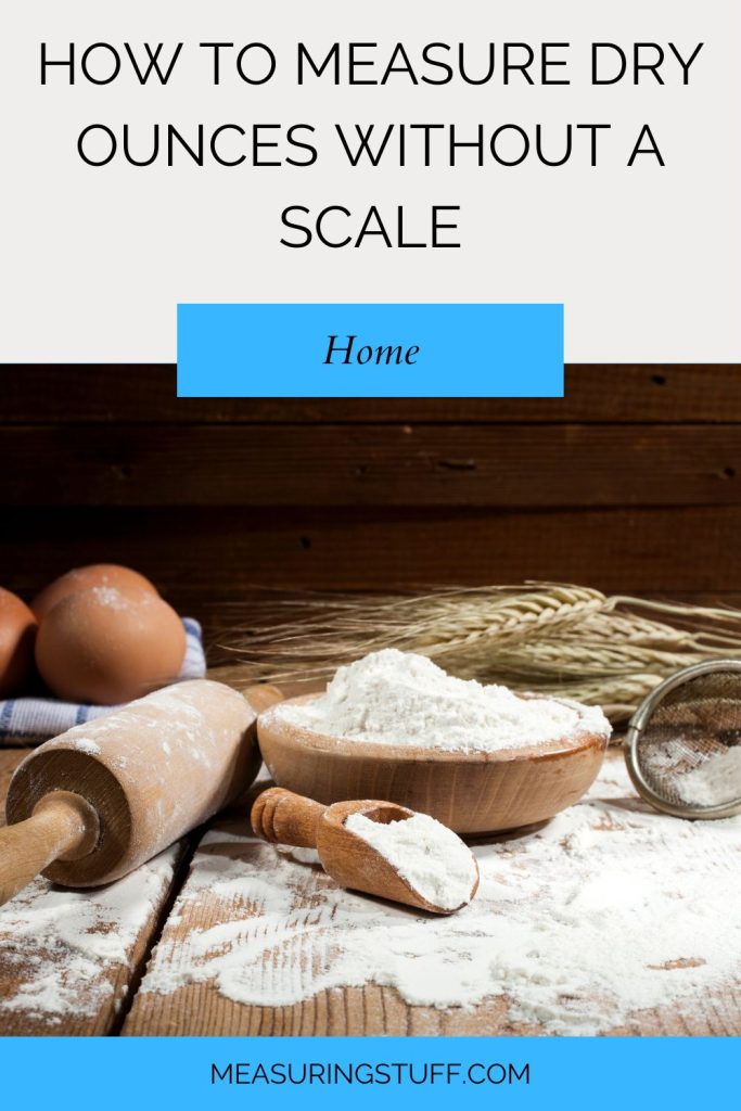 How To Measure Dry Ounces Without A Scale