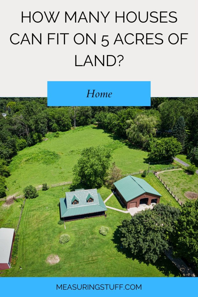 How Many Houses Can Fit On 5 Acres Of Land?
