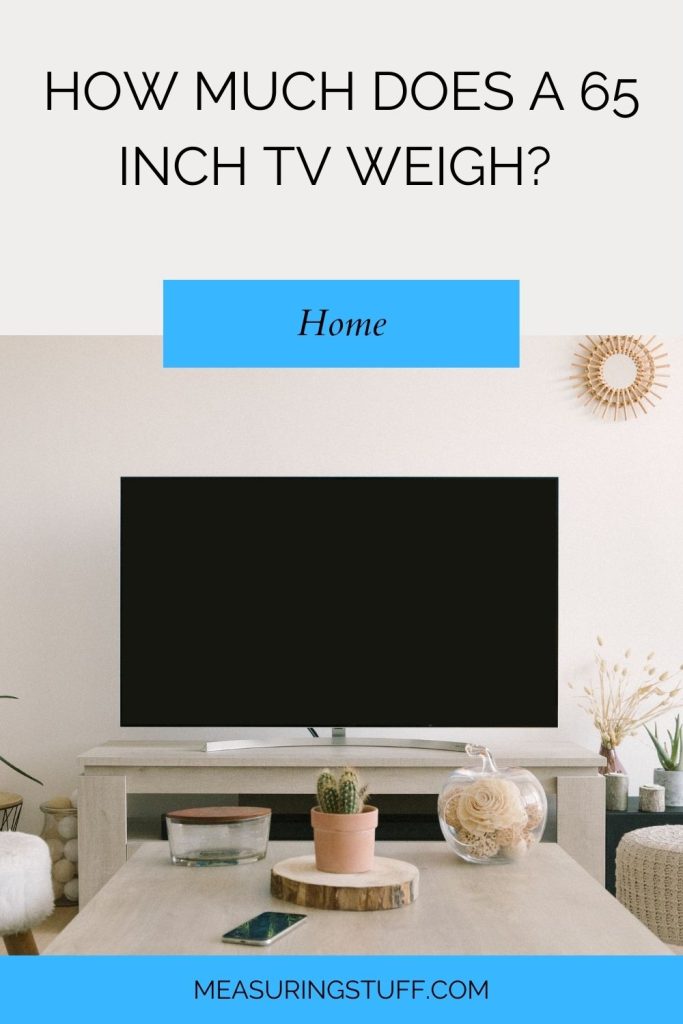 How Much Does A 65 Inch TV Weigh?
