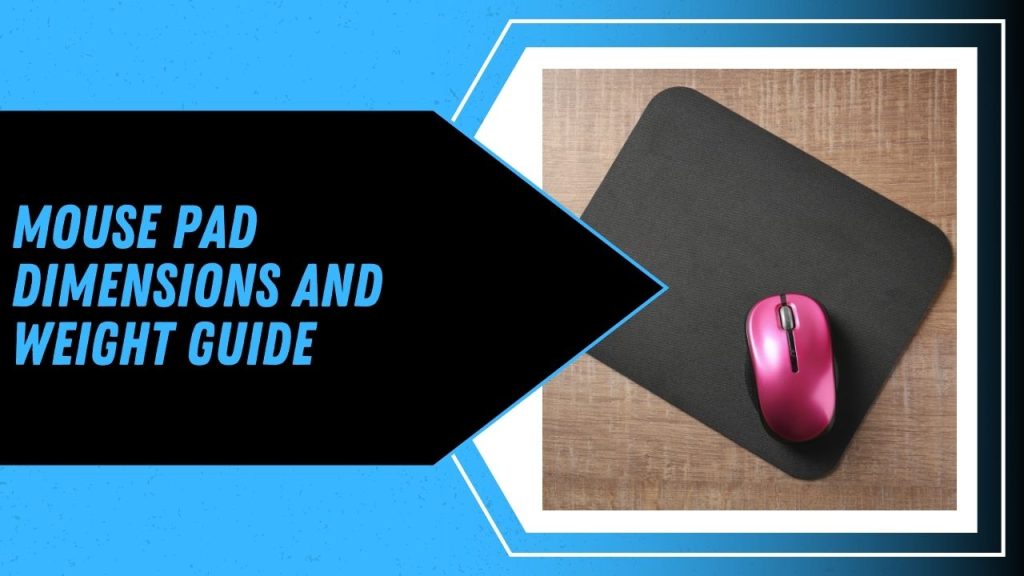 Mouse Pad Dimensions And Weight Guide