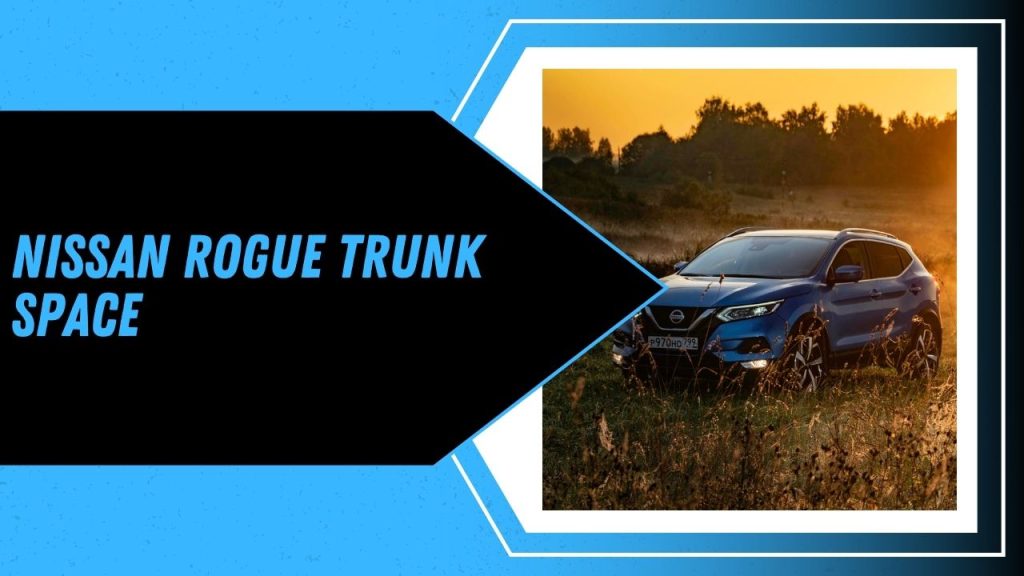 Nissan Rogue trunk space
