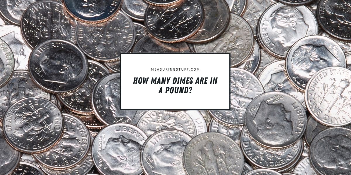 How Many Dimes Are In A Pound?