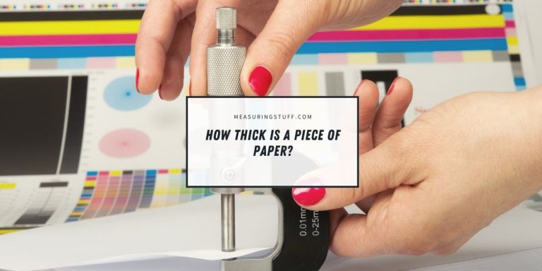 How Thick Is A Piece Of Paper? With Examples