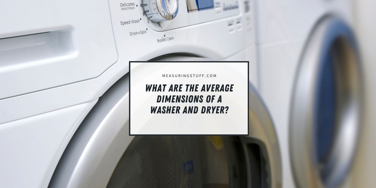 What Are The Average Dimensions Of A Washer And Dryer?