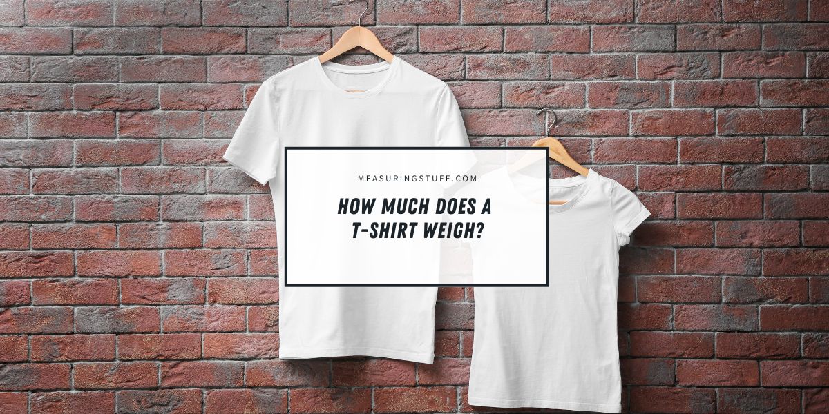 How Much Does A T-Shirt Weigh?