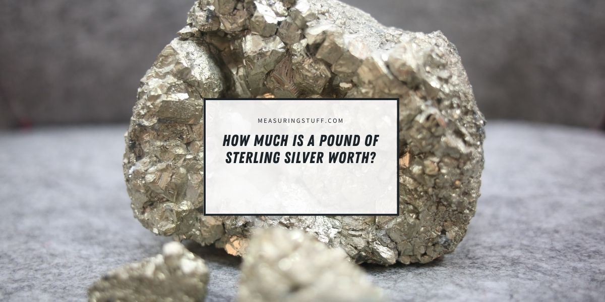 How Much Is A Pound Of Sterling Silver Worth?