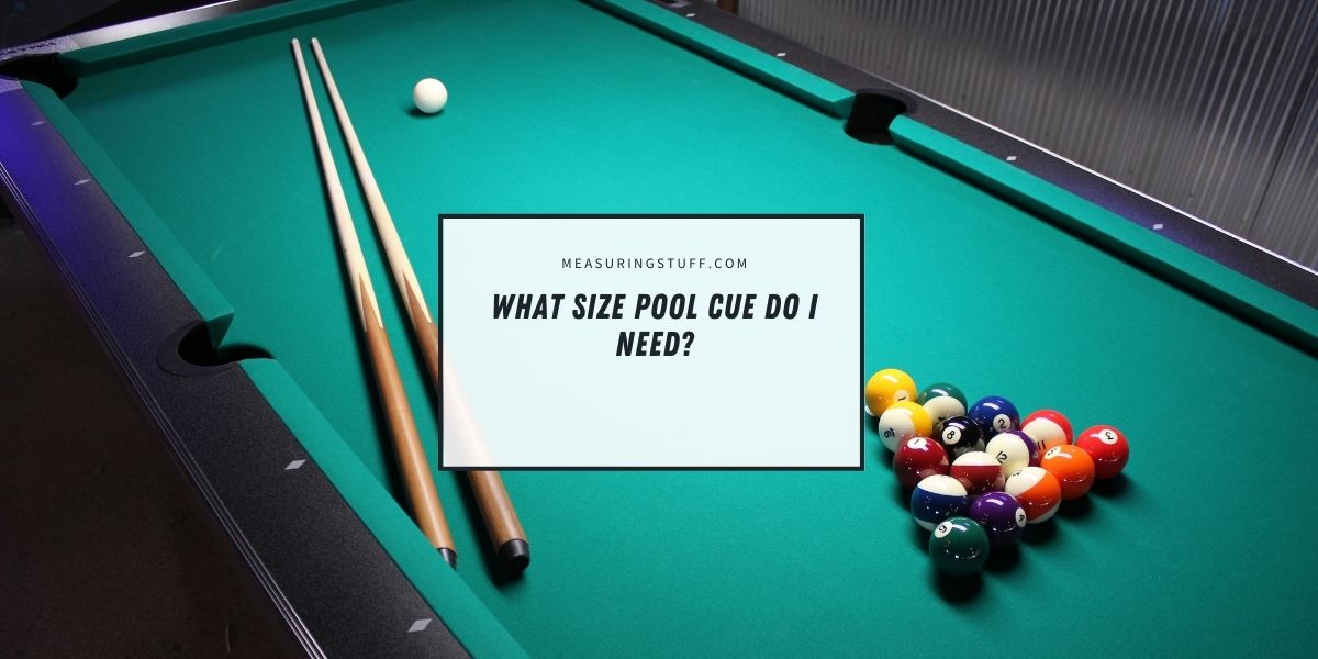 What Size Pool Cue Do I Need?