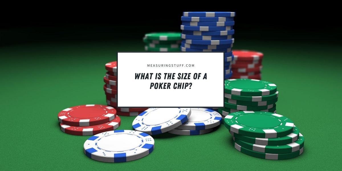 What Is The Size Of A Poker Chip?