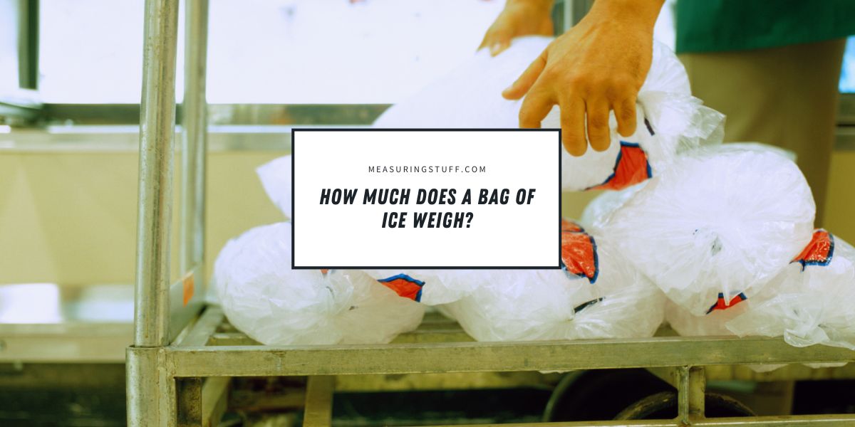 How Much Does A Bag Of Ice Weigh?