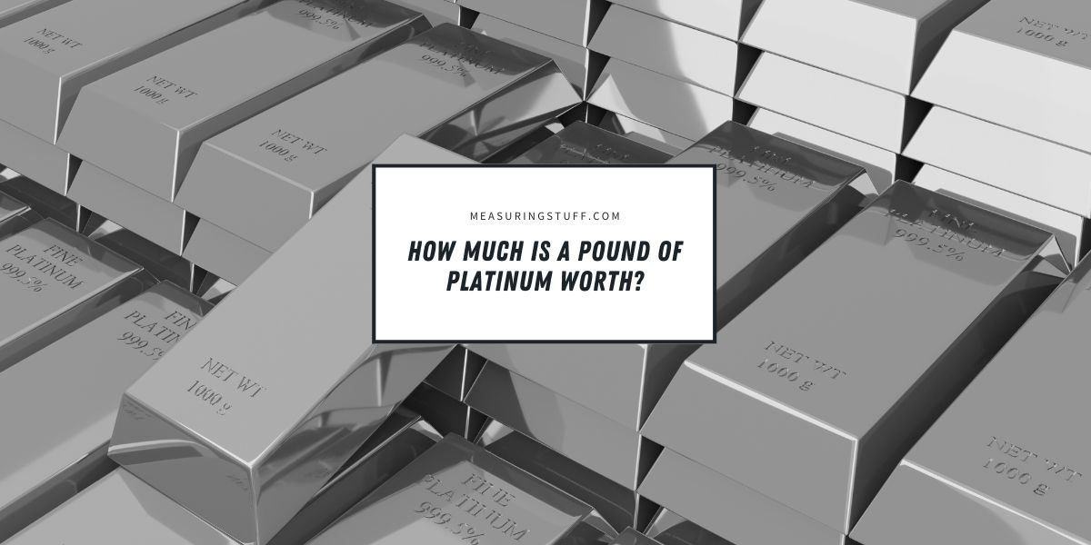 How Much Is A Pound Of Platinum Worth?