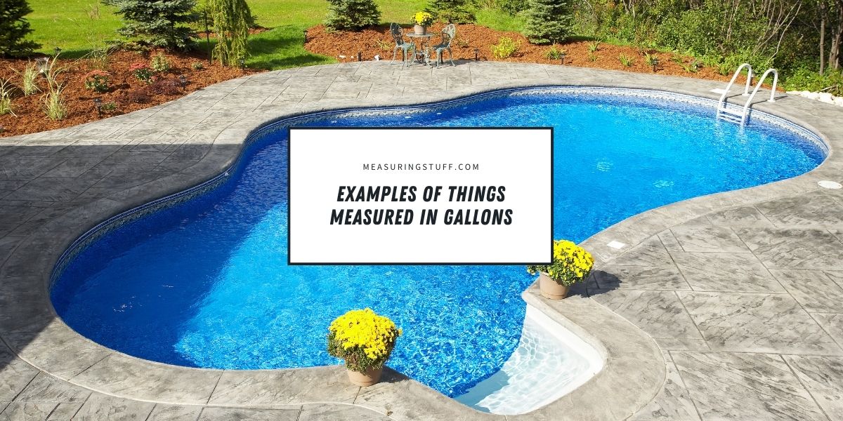 Examples Of Things Measured In Gallons