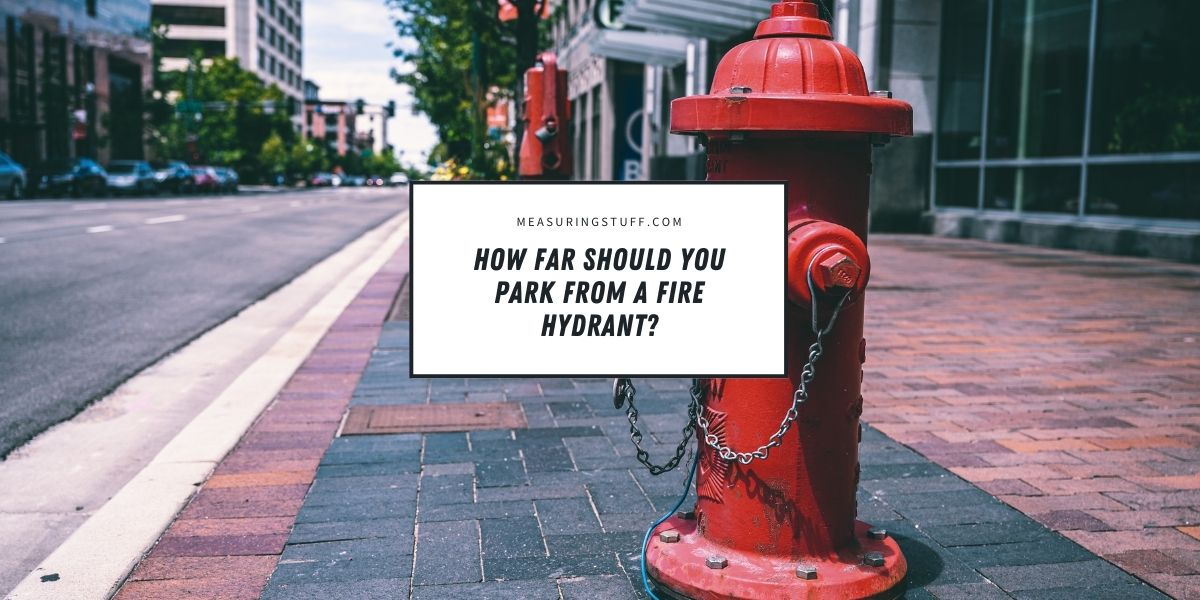 How Far Should You Park From A Fire Hydrant?
