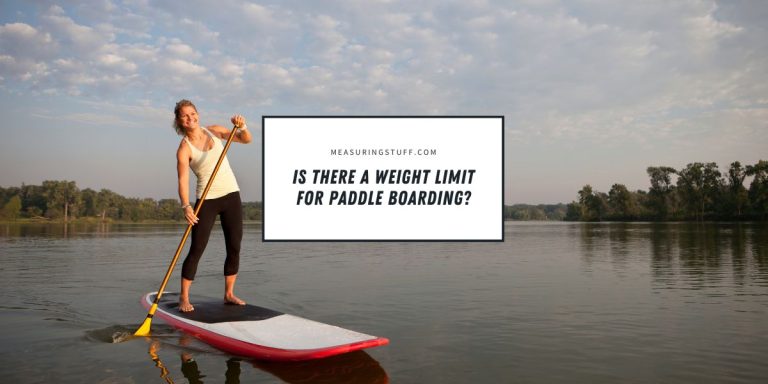 Is There A Weight Limit For Paddle Boarding?